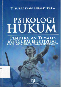 Image of PSIKOLOGI HUKUM PENDEKATAN TEMATIS MENGURAI EFEKTIVITAS BEKERJANYA HUKUM DALAM HABITATNYA