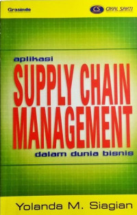 APLIKASI SUPPLY CHAINS MANAGEMENT DALAM DUNIA BISNIS