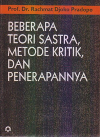 BEBERAPA TEORI SASTRA METODE KRITIK DAN PENERAPANNYA