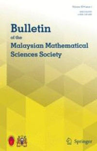 BULLETIN OF THE MALAYSIAN MATHEMATICAL SCIENCES SOCIETY