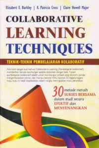 COLLABORATIVE LEARNING TECHNIQUES : TEKNIK-TEKNIK PEMBELAJARAN KOLABORATIF