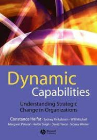 DYNAMIC CAPABILITIES : UNDERSTANDING STRATEGIC CHANGE IN ORGANIZATIONS