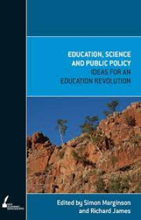 EDUCATION, SCIENCE AND PUBLIC POLICY IDEAS FOR AN EDUCATION REVOLUTION