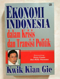 EKONOMI INDONESIA DALAM KRISIS DAN TRANSISI POLITIK