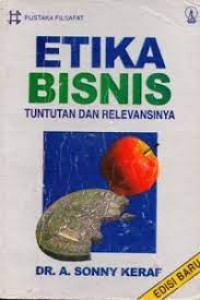 ETIKA BISNIS : TUNTUTAN DAN RELEVANSINYA