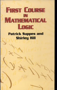 FIRST COURSE IN MATHEMATICAL LOGIC