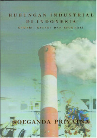 HUBUNGAN INDUSTRIAL DI INDONESIA LAMARI, KIWARI, DAN ESOK HARI
