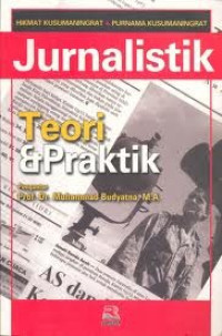 JURNALISTIK : TEORI DAN PRAKTIK