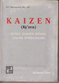 KAIZEN : KUNCI SUKSES JEPANG DALAM PERSAINGAN