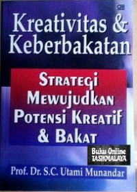 KREATIVITAS & KEBERBAKATAN : STRATEGI MEWUJUDKAN POTENSI KREATIF & BAKAT