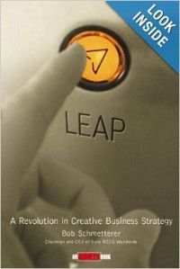 LEAP : A REVOLUTION IN CREATIVE BUSINESS STRATEGY