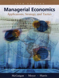 MANAGERIAL ECONOMICS : APLICATIONS, STRATEGY AND TACTICS