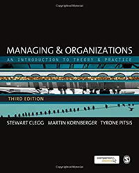 MANAGING AND ORGANIZATIONS : AN INTRODUCTION TO THEORY AND PRACTICE