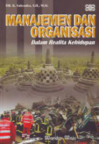 MANAJEMEN DAN ORGANISASI : DALAM REALITA KEHIDUPAN