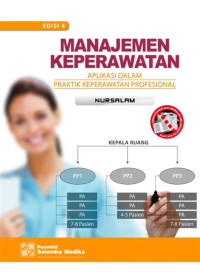 MANAJEMEN KEPERAWATAN : APLIKASI DALAM PRAKTIK KEPERAWATAN PROFESIONAL