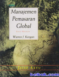 MANAJEMEN PEMASARAN GLOBAL : EDISI 6