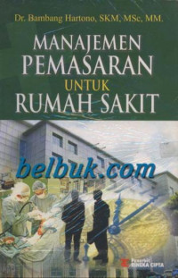 MANAJEMEN PEMASARAN UNTUK RUMAH SAKIT