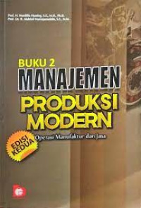MANAJEMEN PRODUKSI MODERN : OPERASI MANUFAKTUR DAN JASA
