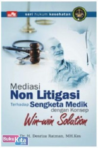 MEDIASI NON LITIGASI TERHADAP SENGKETA MEDIK DENGAN KONSEP WIN-WIN SOLUTION