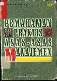 PEMAHAMAN PRAKTIS ASAS-ASAS MANAJEMEN