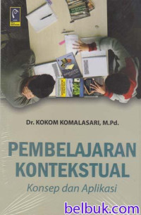 PEMBELAJARAN KONTEKSTUAL : KONSEP DAN APLIKASI