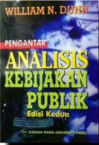 PENGANTAR ANALISIS KEBIJAKAN PUBLIK EDISI KEDUA