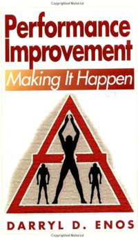 PERFORMANCE IMPROVEMENT MAKING IT HAPPEN