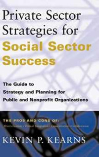 PRIVATE SECTOR STRATEGIES FOR SOCIAL SECTOR SUCCESS