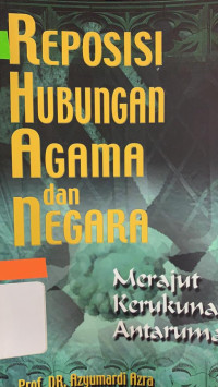 REPOSISI HUBUNGAN AGAMA DAN NEGARA