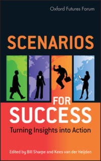 SCENARIOS FOR SUCCESS : TURNING INSIGHTS INTO ACTION