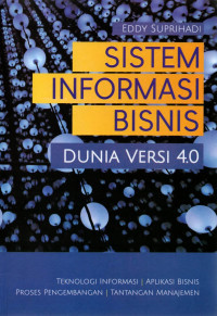 SISTEM INFORMASI BISNIS : DUNIA VERSI 4.0