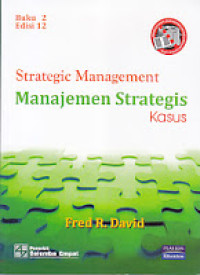 STRATEGIC MANAGEMENT (MANAJEMEN STRATEGIS KASUS)