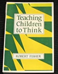 TEACHING CHILDREN TO THINK