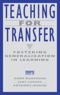 TEACHING FOR TRANSFER : FOSTERING GENERRALIZATION IN LEARNING