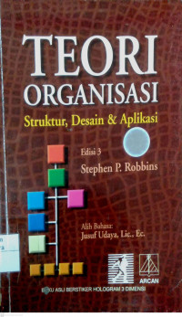 TEORI ORGANISASI : STRUKTUR, DESAIN & APLIKASI