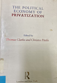 THE POLITICAL ECONOMY OF PRIVATIZATION