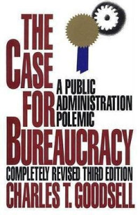 THE CASE FOR BUREAUCRACY THIRD EDITION