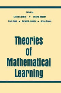 THEORIES OF MATHEMATICAL LEARNING