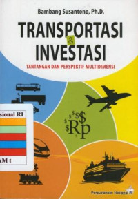 TRANSPORTASI & INVESTASI : TANTANGAN DAN PERSPEKTIF MULTIDIMENSI